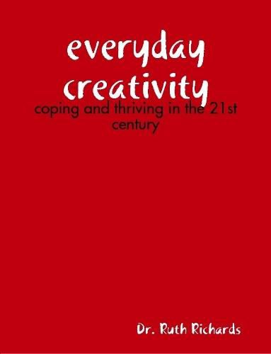 Everyday Creativity: Coping and Thriving in the 21st Century