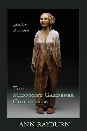 Cover image for The Midnight Gardener Chronicles: Poetry and Prose