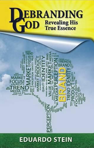 Cover image for Debranding God: Revealing His True Essence