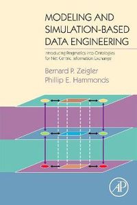 Cover image for Modeling and Simulation-Based Data Engineering: Introducing Pragmatics into Ontologies for Net-Centric Information Exchange