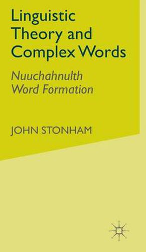 Cover image for Linguistic Theory and Complex Words: Nuuchahnulth Word Formation