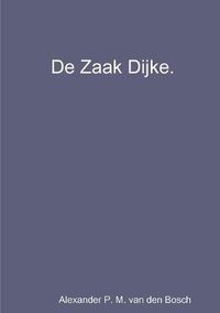 Cover image for De Zaak Dijke.