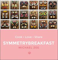 Cover image for SymmetryBreakfast: Cook-Love-Share