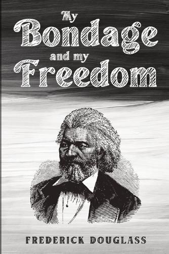 Cover image for My Bondage and My Freedom