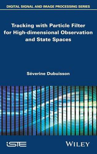 Cover image for Tracking with Particle Filter for High-dimensional Observation and State Spaces