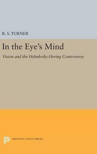 Cover image for In the Eye's Mind: Vision and the Helmholtz-Hering Controversy