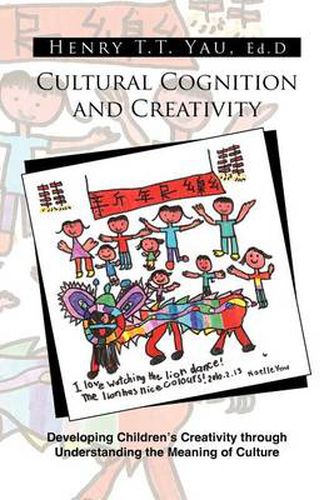 Cover image for Cultural Cognition and Creativity: Developing Children's Creativity Through Understanding the Meaning of Culture