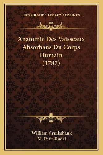 Anatomie Des Vaisseaux Absorbans Du Corps Humain (1787)