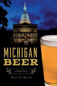 Cover image for Michigan Beer: A Heady History