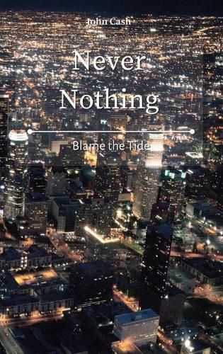 Never Nothing: Blame the Tide