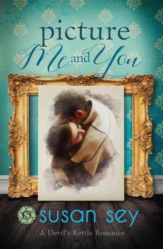 Cover image for Picture Me And You: A Devil's Kettle Romance, #1