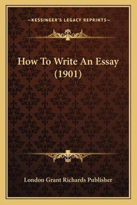 Cover image for How to Write an Essay (1901)