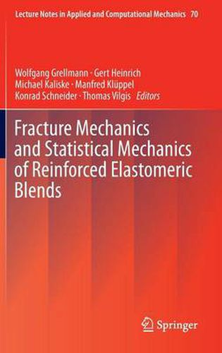 Fracture Mechanics and Statistical Mechanics of Reinforced Elastomeric Blends