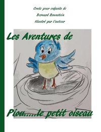 Cover image for Les aventures de Piou le petit oiseau