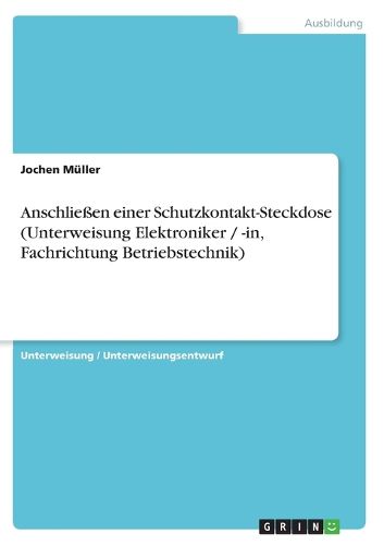 Cover image for Anschliessen einer Schutzkontakt-Steckdose (Unterweisung Elektroniker / -in, Fachrichtung Betriebstechnik)