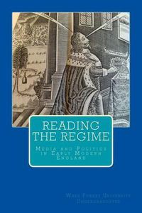 Cover image for Reading the Regime: Media and Politics in Early Modern England