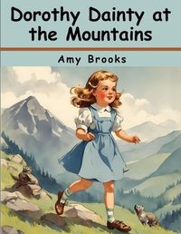 Cover image for Dorothy Dainty at the Mountains