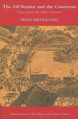 Cover image for The Oil Vendor and the Courtesan: Tales from the Ming Dynasty
