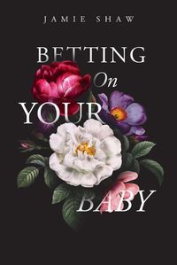 Cover image for Betting On Your Baby