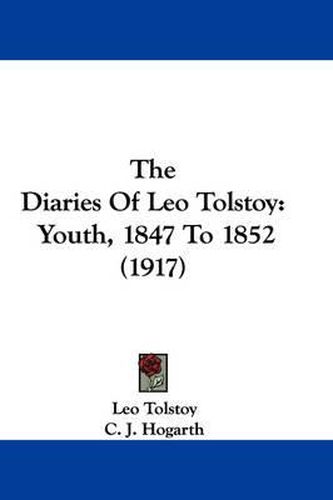 Cover image for The Diaries of Leo Tolstoy: Youth, 1847 to 1852 (1917)