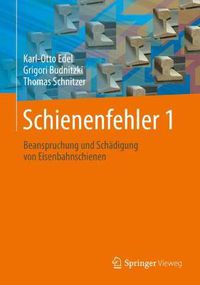 Cover image for Schienenfehler 1: Beanspruchung und Schadigung von Eisenbahnschienen