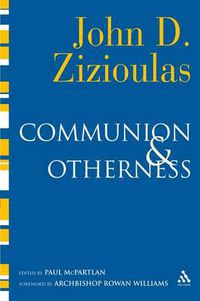 Cover image for Communion and Otherness: Further Studies in Personhood and the Church