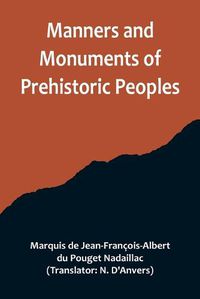 Cover image for Manners and Monuments of Prehistoric Peoples