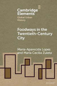 Cover image for Foodways in the Twentieth-Century City