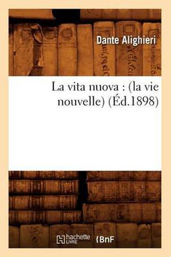 Cover image for La Vita Nuova: (La Vie Nouvelle) (Ed.1898)