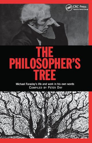 The Philosopher's Tree: A Selection of Michael Faraday's Writings