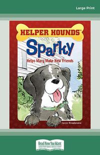 Cover image for Sparky Helps Mary Make New Friends