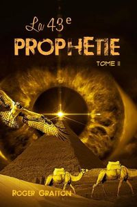 Cover image for La 43e prophetie (tome II): Les propheties ancestrales