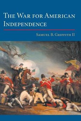 Cover image for The War for American Independence: From 1760 to the Surrender at Yorktown in 1781