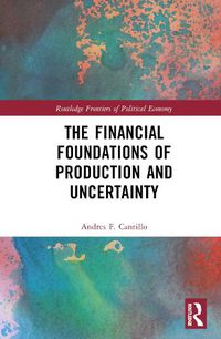 Cover image for The Financial Foundations of Production and Uncertainty