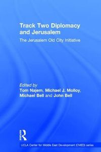 Cover image for Track Two Diplomacy and Jerusalem: The Jerusalem Old City Initiative