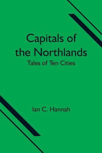Cover image for Capitals of the Northlands; Tales of Ten Cities