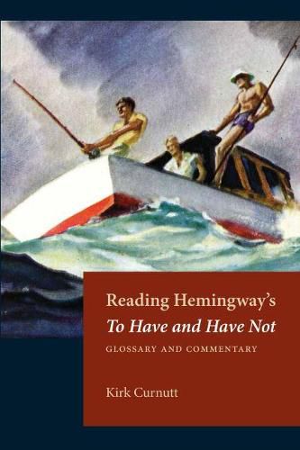 Reading Hemingway's To Have and Have Not: Glossary and Commentary