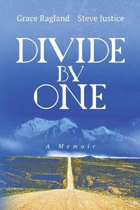 Cover image for Divide By One: A Memoir