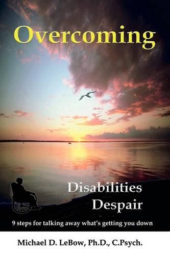 Cover image for Overcoming Disabilities Despair: 9 steps for talking away what's getting you down