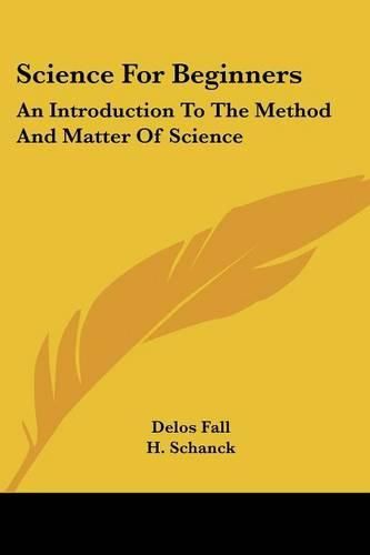 Cover image for Science for Beginners: An Introduction to the Method and Matter of Science