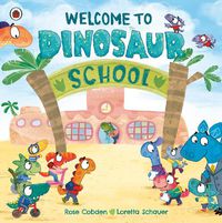 Cover image for Welcome to Dinosaur School