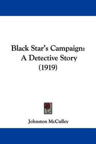 Black Star's Campaign: A Detective Story (1919)