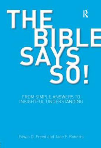 Cover image for The Bible Says so!: From Simple Answers to Insightful Understanding