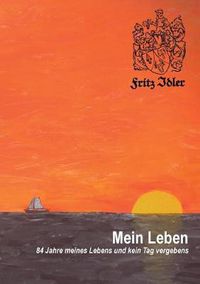 Cover image for Mein Leben: 84 Jahre meines Lebens und kein Tag vergebens