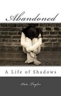 Cover image for Abandoned: A Life of Shadows