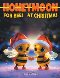 Cover image for Honeymoon for Bees at Christmas