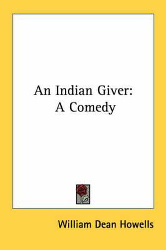 Cover image for An Indian Giver: A Comedy