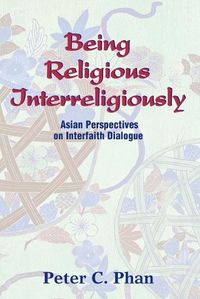 Cover image for Being Religious Interreligiously