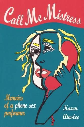 Cover image for Call ME Mistress: Memoirs of a Phone Sex Performer