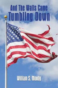 Cover image for And The Walls Came Tumbling Down